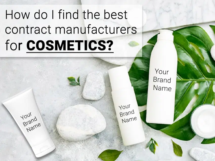 How do I find the best contract manufacturers for cosmetics BANNER