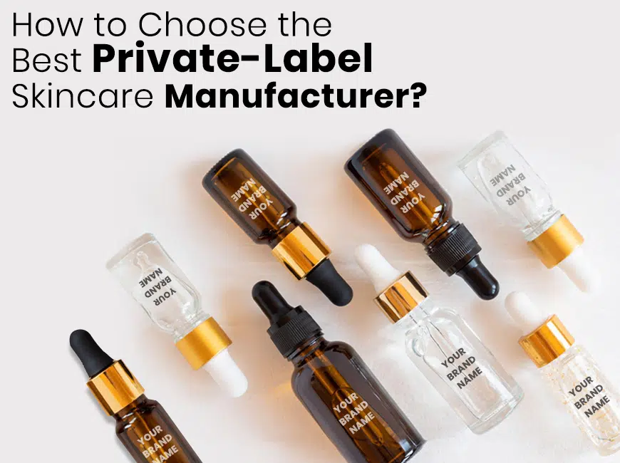 How to Choose the Best Private-Label Skincare Manufacturer banner