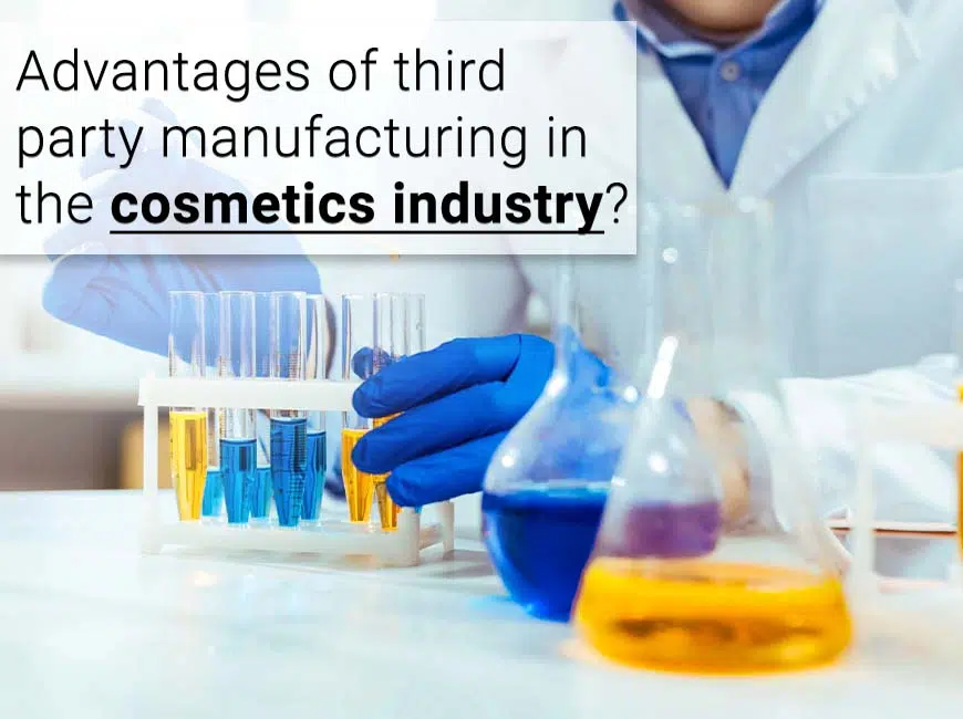 Advantages of third-party manufacturing in the cosmetics industry