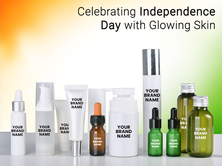 Celebrating Independence Day With Glowing Skin: A Tribute to Indian Skincare Manufacturing