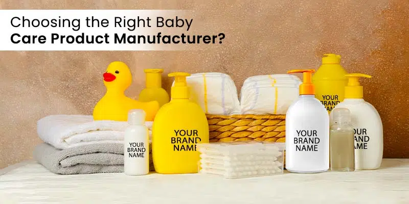 A Guide for Startups Choosing the Right Baby Care Product Manufacturer banner
