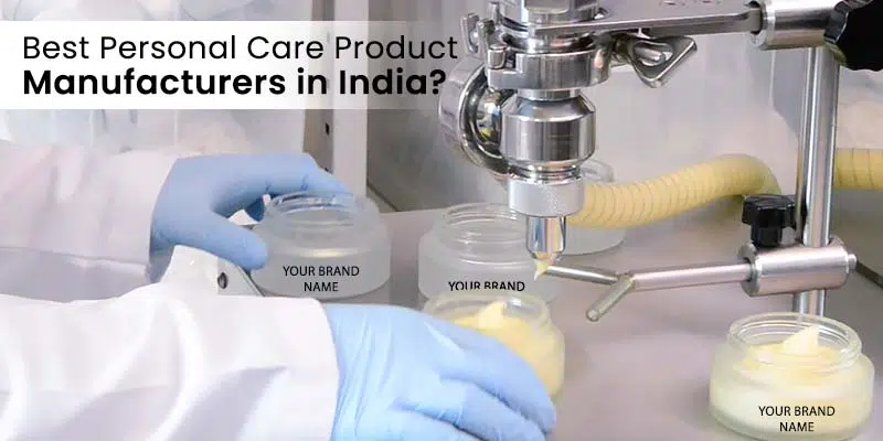 Best Personal Care manufacturing in India
