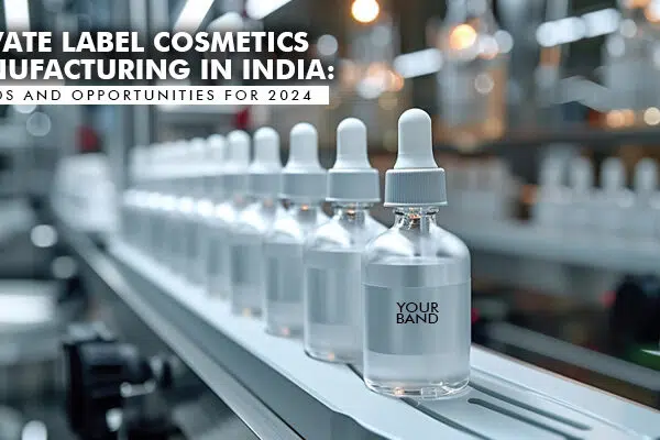 Private Label Cosmetics Manufacturing in India